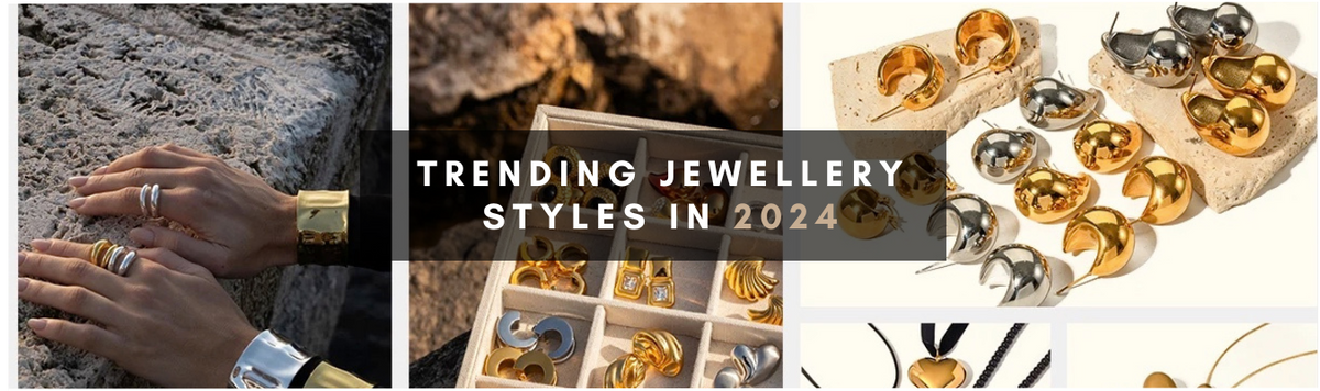 Trending Jewellery Styles in 2024: What's Hot and Affordable